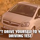 A photo of an Opel Zafira minivan with the caption "Don't drive yourself to your driving test
